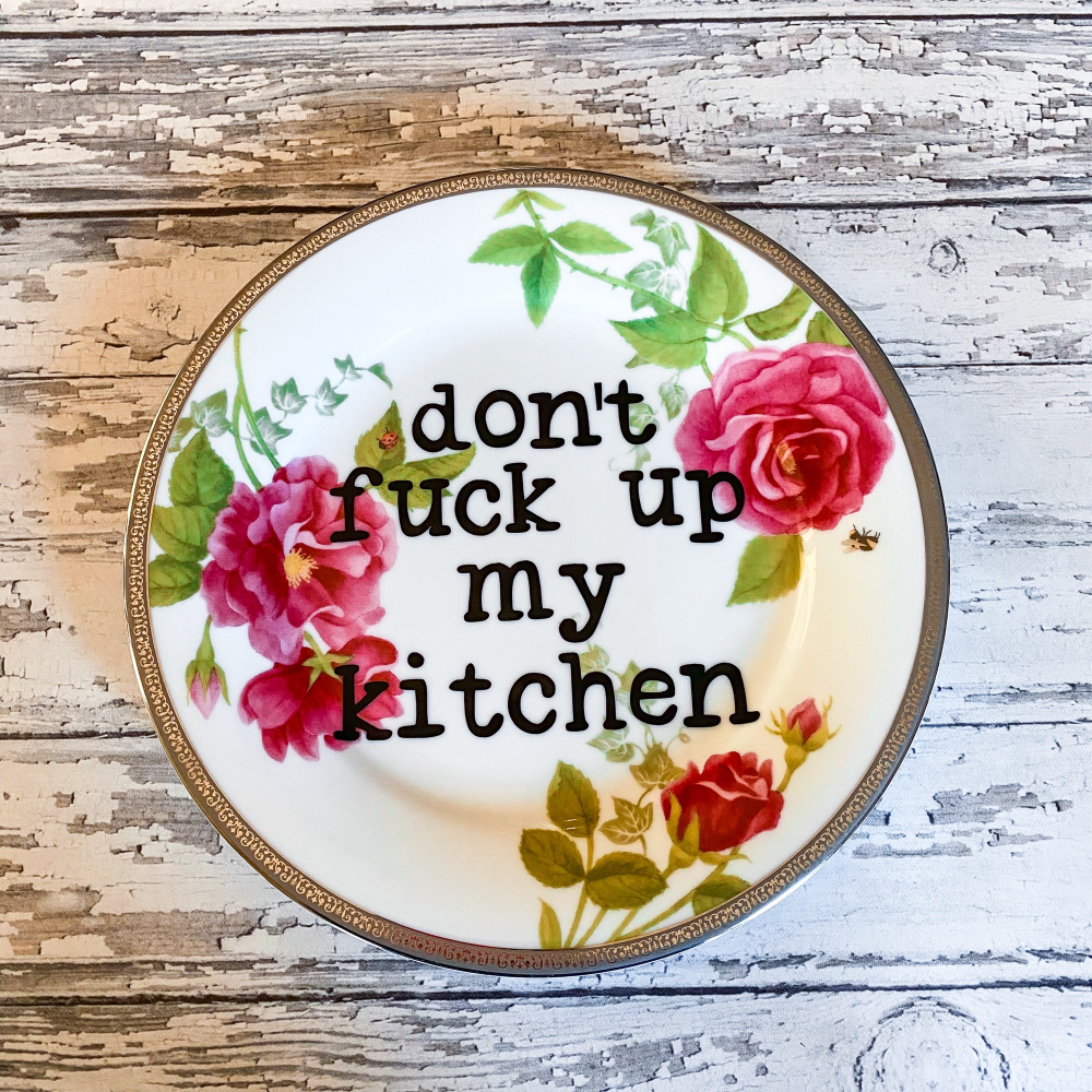 Don't Fuck Up My Kitchen Plate