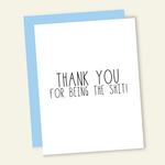 Thank You For Being the Shit | Funny Thank You Greeting Card