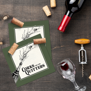 Corks Are For Quitters Napkins